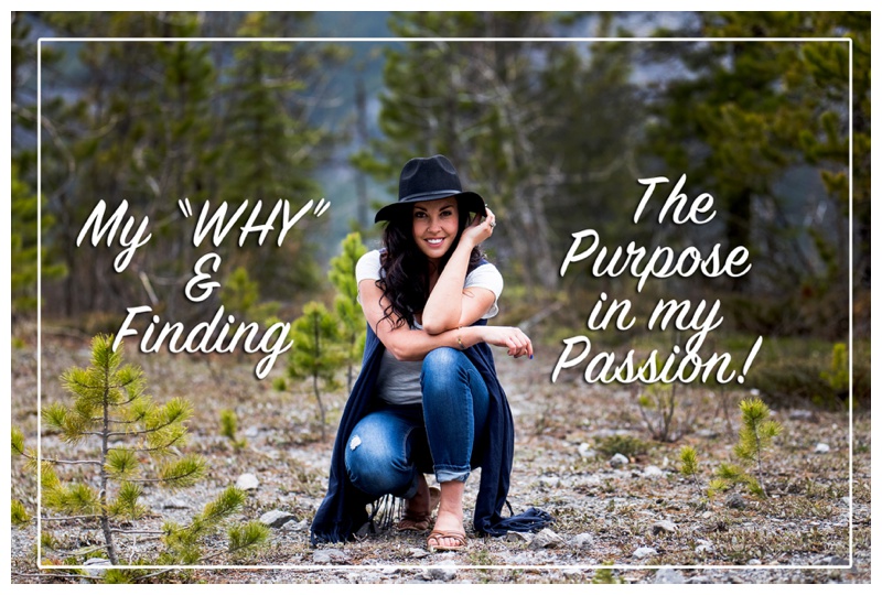 My Why and Finding The Purpose In my Passion