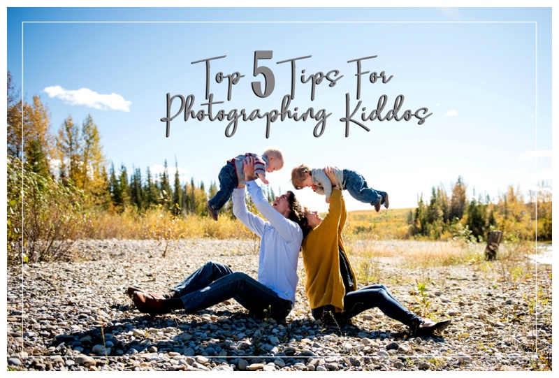 Top 5 Tips For Photographing Kiddos