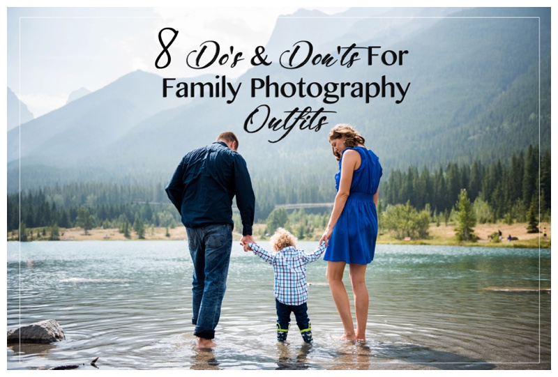 Dos & Don't for Family Photography Outfits
