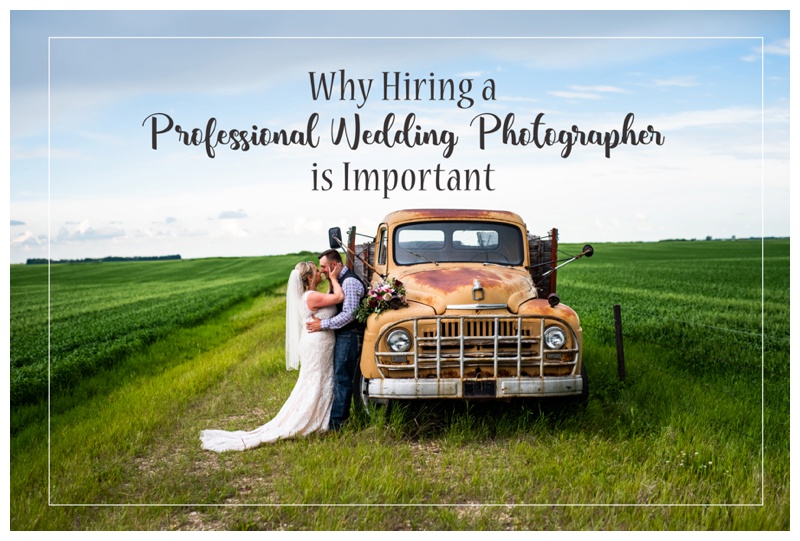 Why Hiring a Professional Wedding Photographer is Important